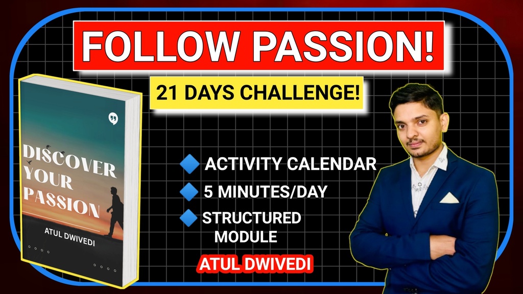 FOLLOW YOUR PASSION! 21 DAYS CHALLENGE!