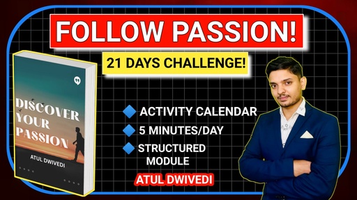 FOLLOW YOUR PASSION! 21 DAYS CHALLENGE!