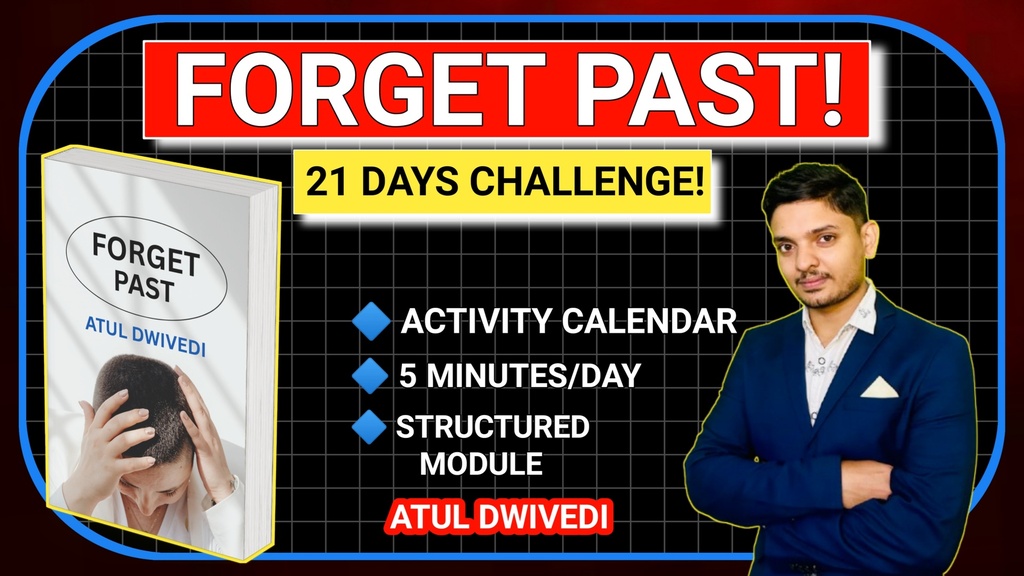 FORGET PAST! 21 DAYS CHALLENGE!