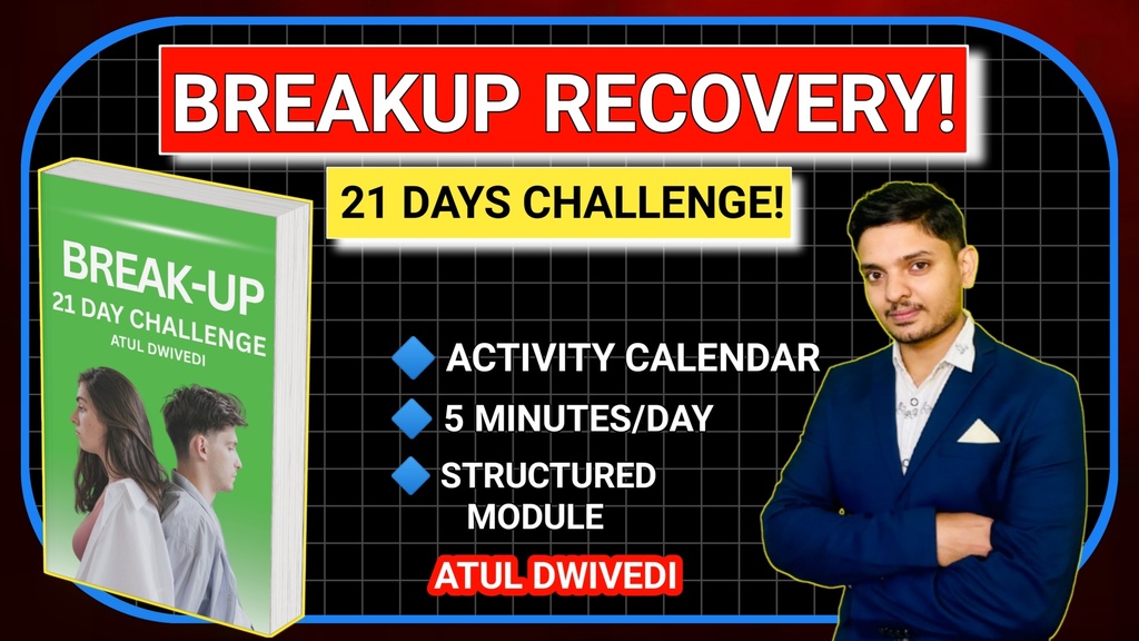 BREAK UP RECOVERY! 21 DAYS CHALLENGE!