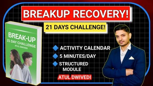 BREAK UP RECOVERY! 21 DAYS CHALLENGE!